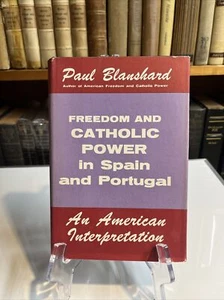 American Freedom and Catholic Power In Spain And Portugal Paul Blanshard 1949 - Picture 1 of 6