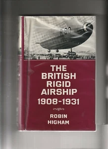 THE BRITISH RIGID AIRSHIP 1908 - 1931: A Study Of Weapons Policy. By R. Higham - Picture 1 of 6