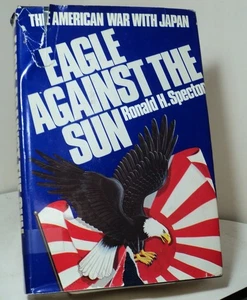 Eagle Against the Sun by Ronald H Spector - 1985 - ex-library - BOMC - Picture 1 of 2
