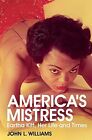 Mistress Ameryki: Życie i czasy Eartha Kitt by John L