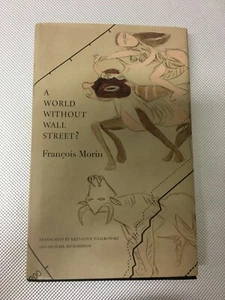 LIBRO A WORLD WITHOUT WALL STREET? FRANCOIS MORIN SEAGULL BOOKS 2013 - Picture 1 of 3