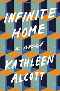Infinite Home: A Novel by Alcott, Kathleen