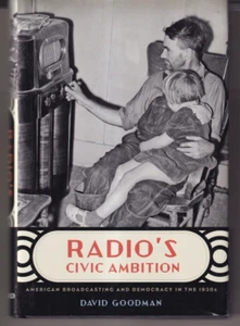RADIO'S CIVIC AMBITION: American Broadcasting and Democracy in The 1930s (HC)K4 - Foto 1 di 6