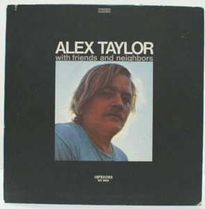 ALEX TAYLOR - WITH FRIENDS AND NEIGHBORS - BLUES ROCK VINYL LP - Picture 1 of 8