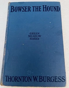 Antique Bowser the Hound by Thornton W. Burgess 1920 HC Green Meadow Series - Picture 1 of 8
