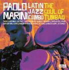 The Soul Of Tumbao   Marini Paolo Latin Jazz Combo Audio Cd