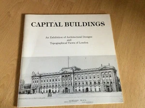 1987 CAPITAL BUILDINGS- AN EXHIBITION OF ARCHITECTURAL DESIGNS, LONDON BOOK - Picture 1 of 11