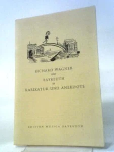 Richard Wagner und Bayreuth in Karikatur und Anekdote (Anon - 1970) (ID:12081) - Bild 1 von 2