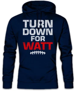 Turn Down For Watt Hoodie Sweatshirt Fun American Football Game Player JJ J.J. - Picture 1 of 1