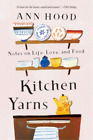 Ann Hood Kitchen Yarns (Paperback)