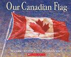 Our Canadian Flag **Mint Condition**