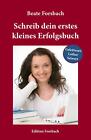 Beate Forsbach ~ Schreib dein erstes kleines Erfolgsbuch (Edit ... 9783959041461