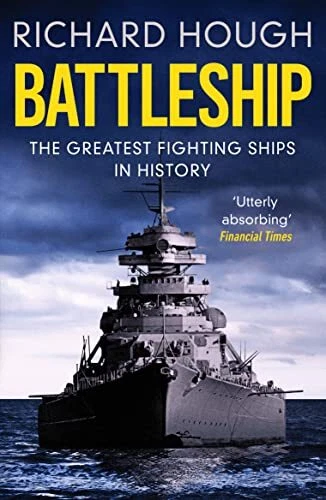 Battleship: The Greatest Fighting Ships in History By Richard Hough - Image 1 of 1