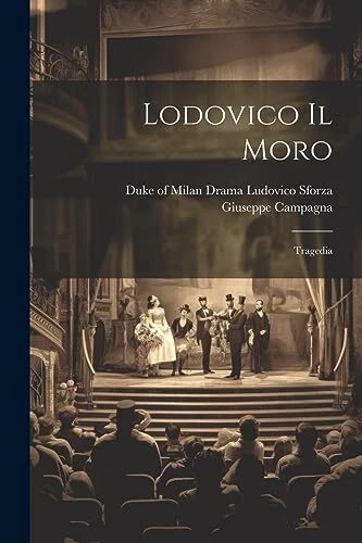 1799-1868 - Lodovico Il Moro  Tragedia - New paperback or softback - 9 - P555z - Image 1 of 1
