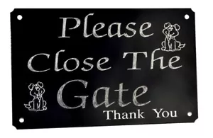 PLEASE CLOSE THE GATE ENGRAVED SIGN, PLAQUE PLATE. DOG 5" X 3" BLACK METAL - Picture 1 of 2