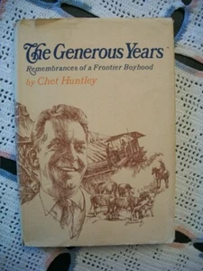 The Generous Years: Remembrances of a Frontier Boyhood (Chet Huntley, 1968) - Picture 1 of 12