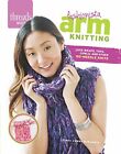 Fashionista Arm Knitting: Luxe Wraps, Tops, C by Linda Zemba Burhance 1627109560