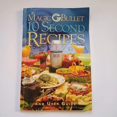 Magic Bullet 10 Second Recipes and User Guide - Homeland Housewares Cookbook PB - Image 1 of 4
