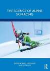 The Science of Alpine Ski Racing by James Pritchard: New