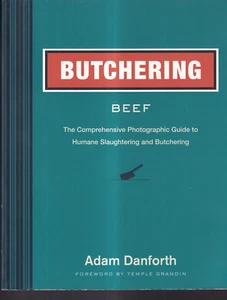 BUTCHERING BEEF: THE COMPREHENSIVE PHOTOGRAPHIC GUIDE By Adam Danforth (2014){P9 - Foto 1 di 2