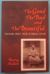 The Good, the Bad, and the Beautiful: Discourse about Values in Yoruba Culture - Picture 1 of 3