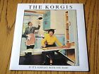 THE KORGIS - IF IT'S ALRIGHT WITH YOU BABY  7" VINYL (CARD) PS