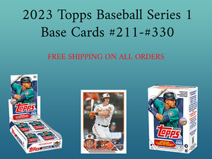2023 Topps Series 1 Baseball Base Singles (#211-#330) SHIPS FREE *Update 9-23-23