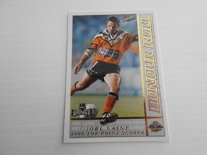 2001 SELECT NRL IMPACT CARD HONOUR ROLL CHASE CARD HR3-JOEL CAINE TOP POINTSCORE