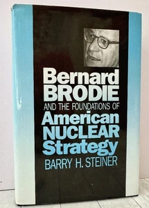 Bernard Brodie Foundations of American Nuclear Strategy Glasnost Steiner 1991 - Picture 1 of 6