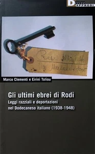 MARCO CLEMENTI EIRINI TOLIOU ULTIMI EBREI RODI LEGGI RAZZIALI DEPORTAZIONI 1938 - Picture 1 of 3