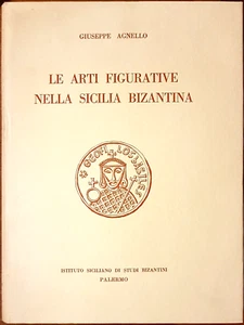Giuseppe Agnello, Die bildenden Künste im byzantinischen Sizilien, Ed. A.Chicca, 1962 - Bild 1 von 2