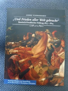 "Und Frieden aller Welt gebracht". Russisch-Preußischer Feldzug 1813-1814. HEFT - Bild 1 von 4