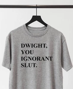 Dwight, you ignorant slut office funny mens shirt tee t-shirt - Picture 1 of 3