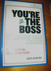 You're The Boss: Manage Your Disease; Five Steps to Take Charge of Your Health - Picture 1 of 1