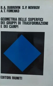 GEOMETRIA DELLE SUPERFICI DEI GRUPPI DI TRASFORMAZIONI E DEI CAMPI Dubrovin - Picture 1 of 1