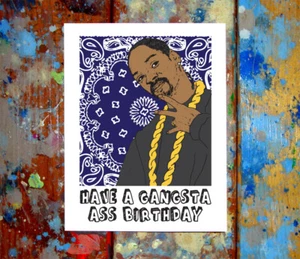 Biglietto d'auguri Snoop Dogg Gangster Buon Compleanno Gangsta West Coast Cali Weed - Foto 1 di 1
