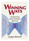 HOROVITZ, JACQUES Winning Ways, Achieving Zero-Defect Service 1990 First Edition