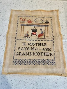 Vintage Cross Stitch - IF MOTHER SAYS NO, ASK GRANDMOTHER - Ready to be Framed - Picture 1 of 9