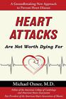Heart Attacks Are Not Worth Dying For Michael Ozner Taschenbuch Paperback 2021