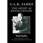C.L.R. James: The Artist as Revolutionary - Paperback NEW Buhle, Paul 10/10/2017