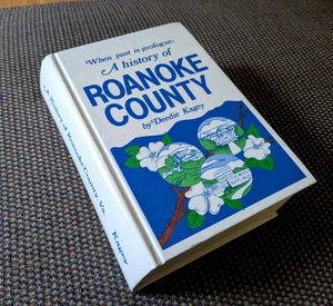 When Past Is Prologue: A History of ROANOKE COUNTY (VA) by Deedie Kagey FAST SHI - Picture 1 of 5