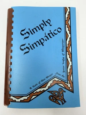 SIMPLY SIMPATICO COOK BOOK Recipe Collection Cookbook VINTAGE New Mexico - Image 1 of 4