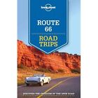 Lonely Planet Route 66 Road Trips by Nate Cavalieri, Amy C Balfour, Karla...
