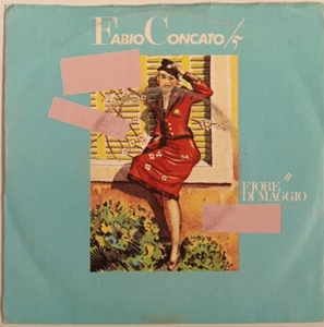 FABIO CONCATO -FIORE DI MAGGIO / CARA CHIARA- 1984 ITALIAN 7" SINGLE PS, EUROPOP - Bild 1 von 4