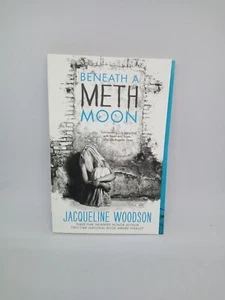 Beneath a Meth Moon by Jacqueline Woodson (2013, Trade Paperback) - Picture 1 of 2