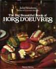 The big beautiful book of hors doeuvres,Julia Weinberg