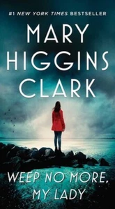 WEEP NO MORE, MY LADY by Mary Higgins Clark Paperback - Picture 1 of 1