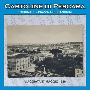 CARTOLINA PESCARA TRIBUNALE PIAZZA ALESSANDRINI VIAGGIATA 17-05-1950 (CL169) - Foto 1 di 3