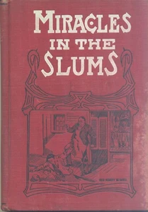 Miracles in the Slums, Seth Cook Rees, 1905 - Picture 1 of 1
