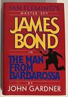 John Gardner The Man From Barbarossa - US 1st Edition HC DJ Book James Bond 007 Only A$24.95 on eBay
